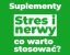 suplementy na stres i nerwy